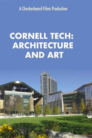 The Architecture and Art of Cornell Tech's poster