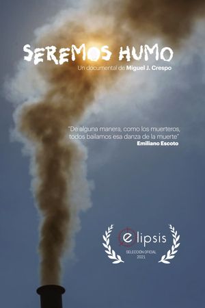 Seremos humo's poster