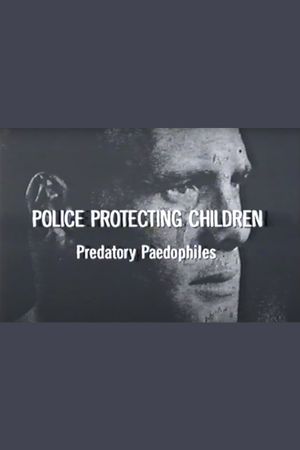 Police Protecting Children - Predatory Paedophiles's poster