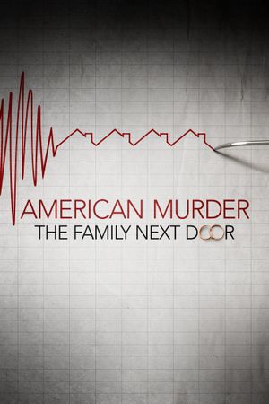 American Murder: The Family Next Door's poster