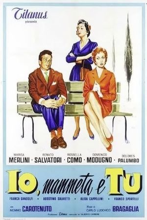 Io, mammeta e tu's poster