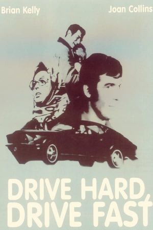 Drive Hard, Drive Fast's poster