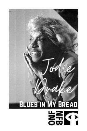 Jodie Drake: Blues in My Bread's poster