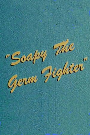 Soapy the Germ Fighter's poster image
