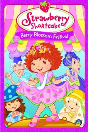 Strawberry Shortcake: Berry Blossom Festival's poster