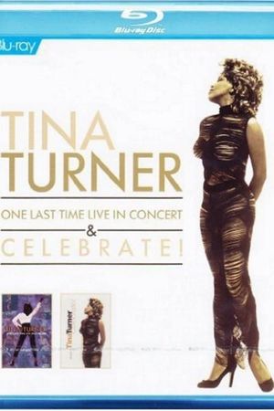 Tina Turner : One Last Time Live in Concert & Celebrate's poster