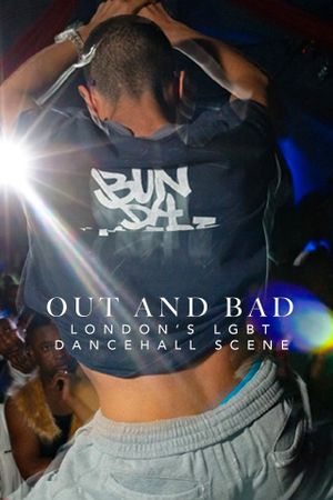 Out and Bad: London's LGBT Dancehall Scene's poster image