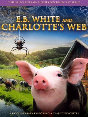 E.B. White and Charlotte's Web's poster