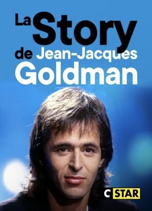 La Story de Jean-Jacques Goldman's poster