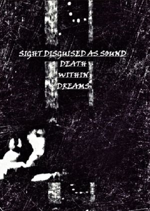 Sight Disguised As Sound, Death Within Dreams's poster image