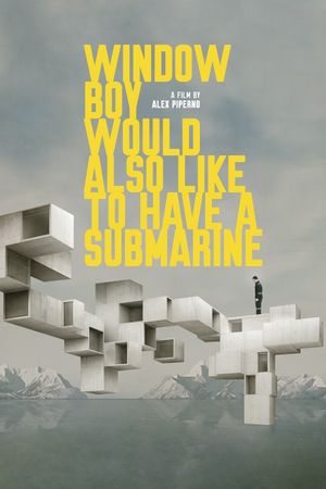 Window Boy Would Also Like to Have a Submarine's poster