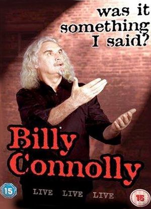 Billy Connolly: Was It Something I Said?'s poster
