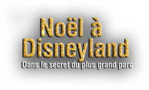 Noël à Disneyland : Dans le secret du plus grand parc d'attraction d'Europe's poster