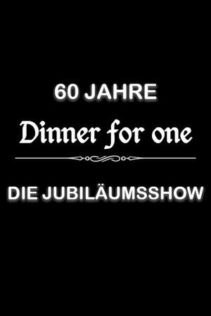 60 Jahre Dinner for One - Die Jubiläumsshow's poster