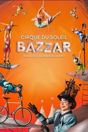 Cirque du Soleil: Bazzar's poster