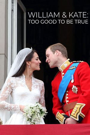 William & Kate: Too Good To Be True's poster