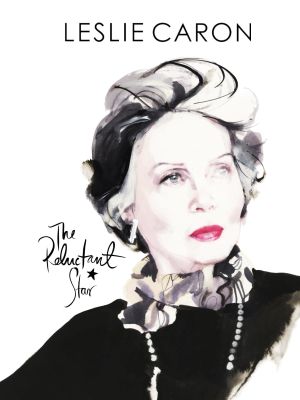 Leslie Caron: The Reluctant Star's poster