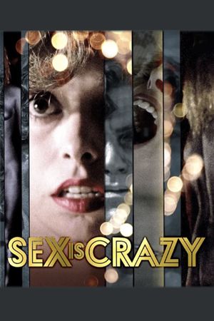 Sex Is Crazy's poster