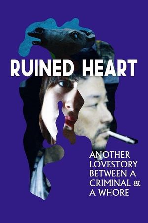 Ruined Heart: Another Lovestory Between a Criminal & a Whore's poster