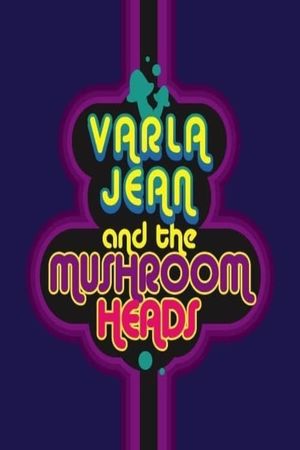 Varla Jean and the Mushroomheads's poster