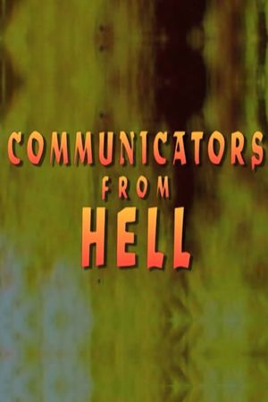 Communicators From Hell's poster