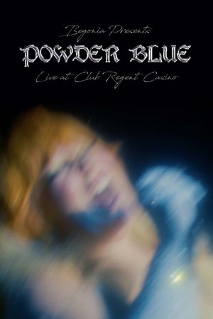 Powder Blue: Live at Club Regent's poster image