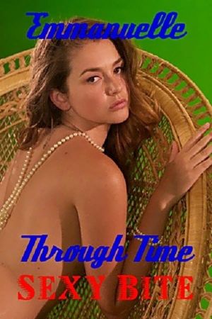 Emmanuelle Through Time: Emmanuelle's Sexy Bite's poster