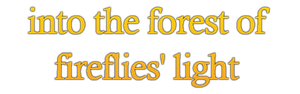 To the Forest of Firefly Lights's poster