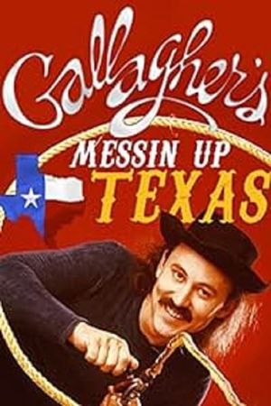 Gallagher: Messin' Up Texas's poster