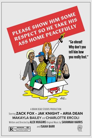 Please Show Him Some Respect So He Take His Ass Home Peacefully's poster