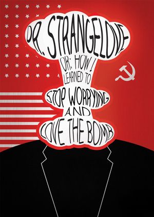 Dr. Strangelove or: How I Learned to Stop Worrying and Love the Bomb's poster