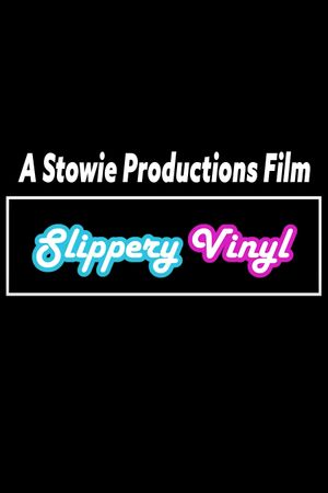 Slippery Vinyl's poster