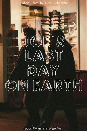 Joe`s last day on Earth's poster