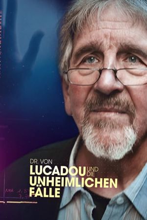 Dr. von Lucadou und die unheimlichen Fälle's poster