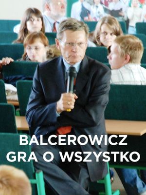 Balcerowicz. Gra o wszystko's poster
