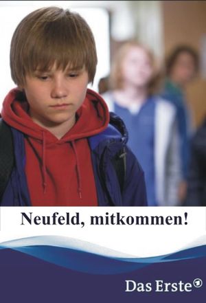 Neufeld, mitkommen!'s poster