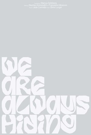 We Are Always Hiding's poster