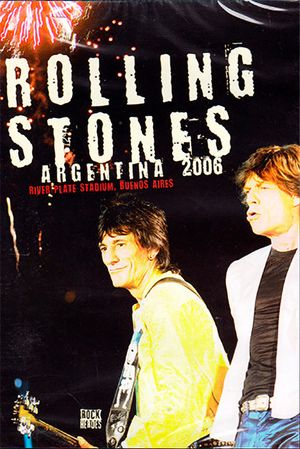 The Rolling Stones - A Bigger Bang: Live in Argentina's poster