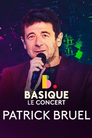 Patrick Bruel - Basique, le concert's poster