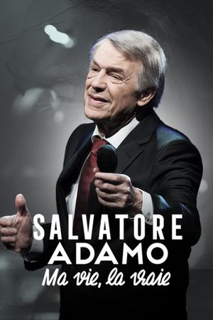 Salvatore Adamo, ma vie, la vraie's poster
