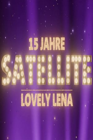 Lovely Lena - 15 Jahre Satellite's poster