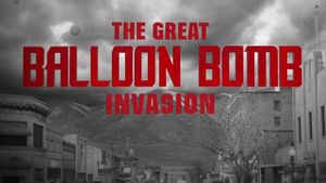 The Great Balloon Bomb Invasion's poster