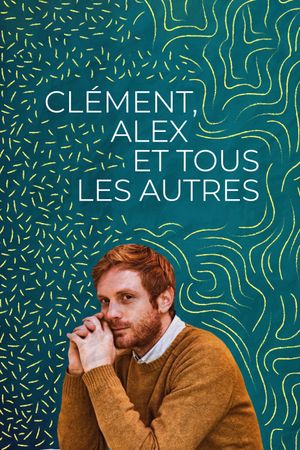 Clément, Alex, and Everyone Else's poster