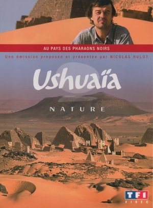 Ushuaia Nature - Au pays des pharaons noirs's poster