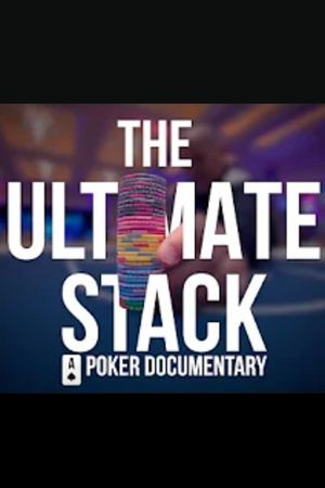 The Ultimate Stack: A Poker Documentary's poster