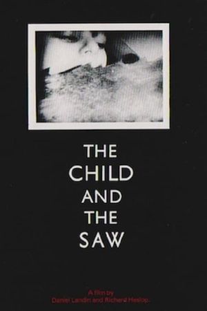 The Child And The Saw's poster