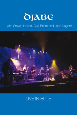 Djabe - Live in Blue with Steve Hackett, Gulli Briem and John Nugent's poster