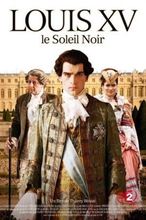 Louis XV, le Soleil noir's poster