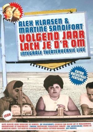 Alex Klaasen & Martine Sandifort: Volgend Jaar Lach Je D'r Om's poster