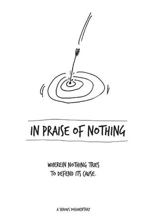 In Praise of Nothing's poster